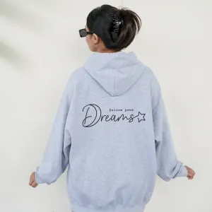 Follow Your Dreams Ladies Hooded Sweatshirt
